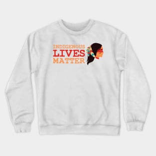 Indigenous Lives Matter Crewneck Sweatshirt